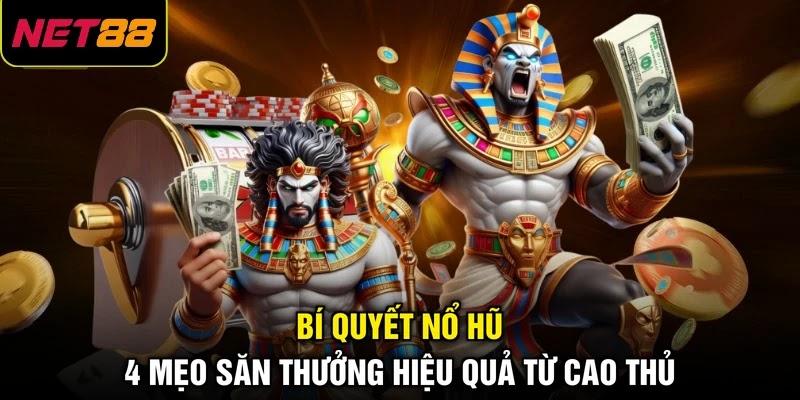 Bí Quyết Nổ Hũ - 4 Mẹo Săn Thưởng Hiệu Quả Từ Cao Thủ 1 Bí Quyết Nổ Hũ - 4 Mẹo Săn Thưởng Hiệu Quả Từ Cao Thủ