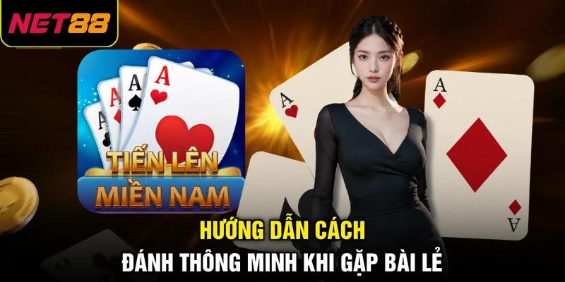 Hướng dẫn cách đánh thông minh khi gặp bài lẻ Hướng dẫn cách đánh thông minh khi gặp bài lẻ