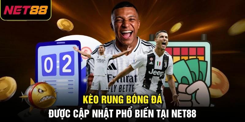 Kèo rung bóng đá được cập nhật phổ biến tại NET88 Kèo rung bóng đá được cập nhật phổ biến tại NET88