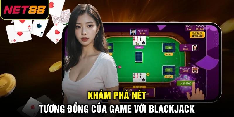 Khám phá nét tương đồng của game với Blackjack Khám phá nét tương đồng của game với Blackjack