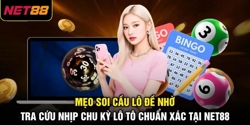 Mẹo soi cầu lô đề nhờ tra cứu nhịp chu kỳ lô tô chuẩn xác tại NET88 Mẹo soi cầu lô đề nhờ tra cứu nhịp chu kỳ lô tô chuẩn xác tại NET88