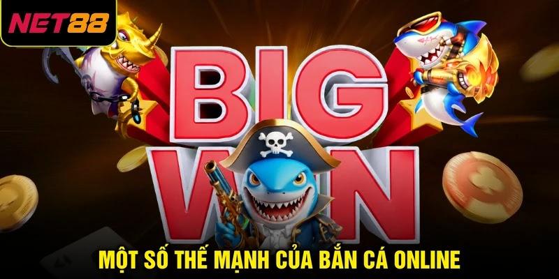 Một số thế mạnh của bắn cá online Một số thế mạnh của bắn cá online