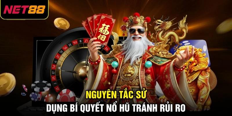 Nguyên tắc sử dụng bí quyết nổ hũ tránh rủi ro Nguyên tắc sử dụng bí quyết nổ hũ tránh rủi ro