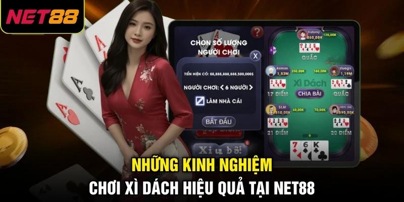 Những kinh nghiệm chơi Xì dách hiệu quả tại NET88 Những kinh nghiệm chơi Xì dách hiệu quả tại NET88