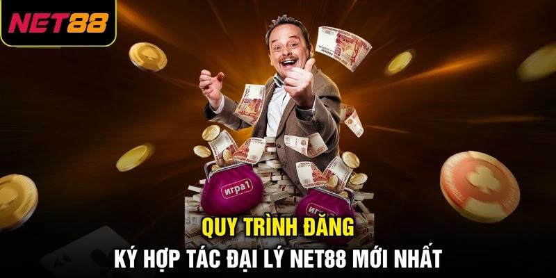 Quy trình đăng ký hợp tác đại lý NET88 mới nhất