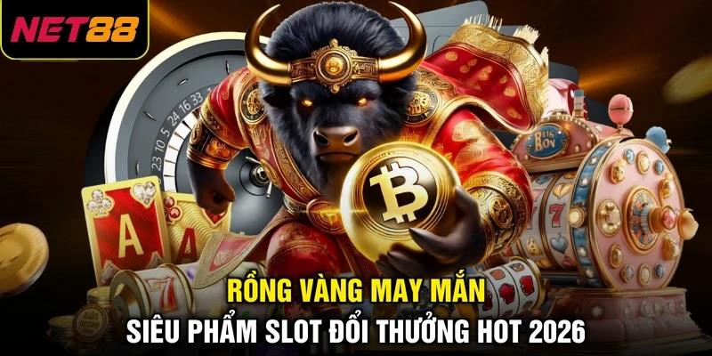Rồng Vàng May Mắn | Siêu Phẩm Slot Đổi Thưởng Hot 2026 1 Rồng Vàng May Mắn | Siêu Phẩm Slot Đổi Thưởng Hot 2026