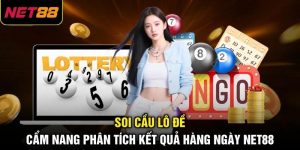 Soi Cầu Lô Đề - Cẩm Nang Phân Tích Kết Quả Hàng Ngày NET88