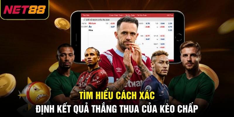 Tìm hiểu cách xác định kết quả thắng thua của kèo chấp Tìm hiểu cách xác định kết quả thắng thua của kèo chấp